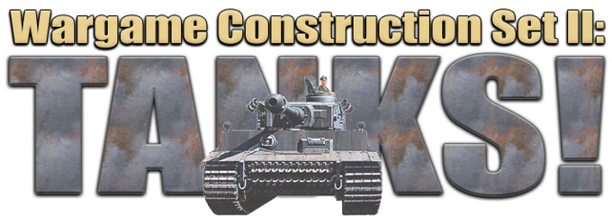 Wargame Construction Set II: TANKS!