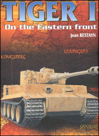 Jean Restayn's Tiger I On the Eastern Front Cover.